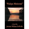 Wakpa Minisota!
