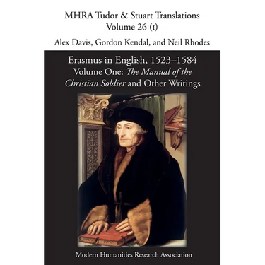Erasmus in English, 1523-1584: Volume 1: The Manual of the Christian Soldier and Other Writings