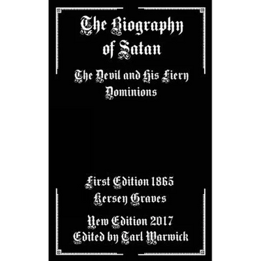 The Biography of Satan: The Devil and His Fiery Dominions