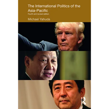 The International Politics of the Asia-Pacific: Fourth and Revised Edition