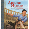 Amon's Mission: A Family Story about Spreading the Good News