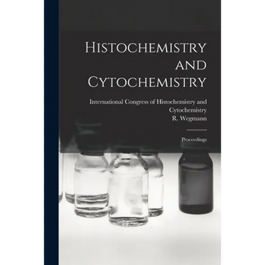 Histochemistry and Cytochemistry; Proceedings