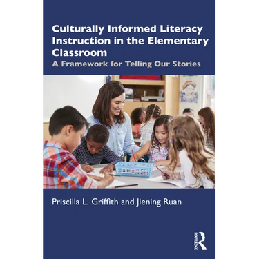 Culturally Informed Literacy Instruction in the Elementary Classroom: A Framework for Telling Our Stories
