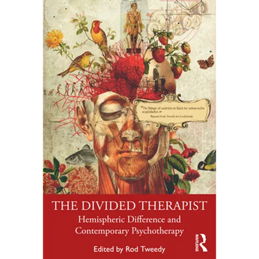The Divided Therapist: Hemispheric Difference and Contemporary Psychotherapy