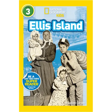 Ellis Island (National Geographic Kids Readers, Level 3)