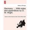Germany. ... With notes and appendices by O. W. Wight.