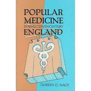 Popular Medicine in Seventeenth-Century England