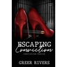 Escaping Conviction: A Second Chance Romantic Suspense (Conviction Series Book One)