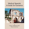Medical Spanish: A Guide for Geriatrics