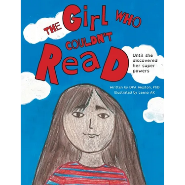 The Girl Who Couldn't Read: Until She Discovered Her Super Powers