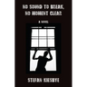 No Sound to Break, No Moment Clear