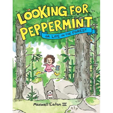 Looking for Peppermint: Or Life in the Forest