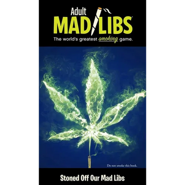 Stoned Off Our Mad Libs: World's Chillest Word Game