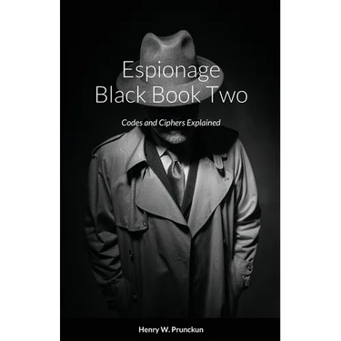 Espionage Black Book Two: Codes and Ciphers Explained