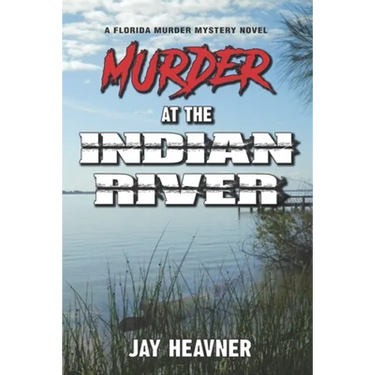 Murder at the Indian River: A Florida Murder Mystery Novel