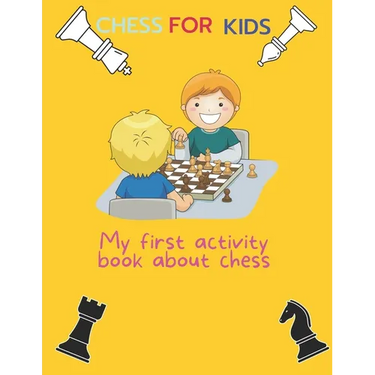 Chess for kids: My first activity book about chess
