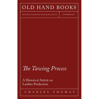 The Tawing Process - A Historical Article on Leather Production