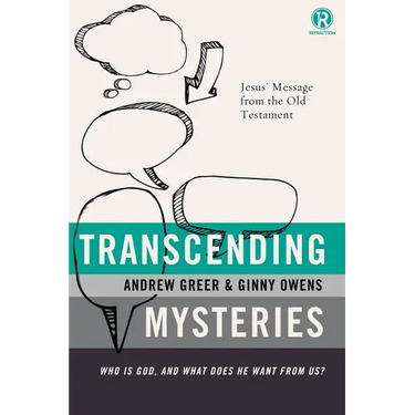 A Transcending Mysteries: Who Is God, and What Does He Want from Us?