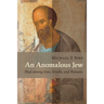 An Anomalous Jew: Paul among Jews, Greeks, and Romans