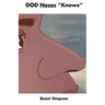 GOD Noses "Knows"