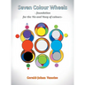Seven Colour Wheels: Foundation for the Yin and Yang of Colours