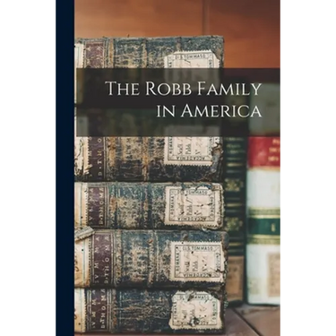 The Robb Family in America