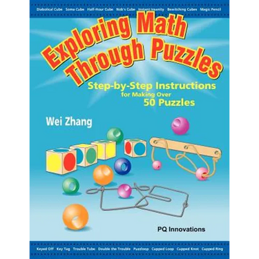 Exploring Math Through Puzzles: Step-by-Step Instructions for Making Over 50 Puzzles