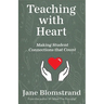 Teaching with Heart: Making Student Connections That Count