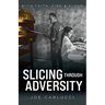 Slicing Through Adversity: With Faith, Fire, & Flour