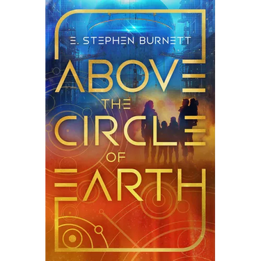 Above the Circle of Earth: Volume 1