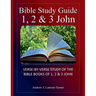 Bible Study Guide: 1,2 & 3 John