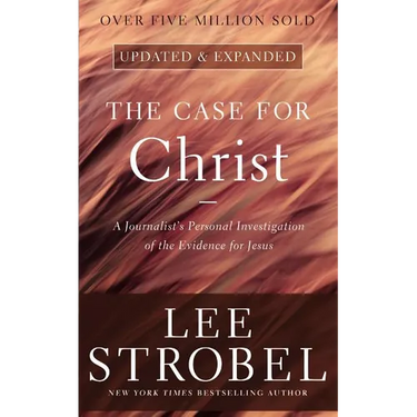 The Case for Christ: A Journalist's Personal Investigation of the Evidence for Jesus