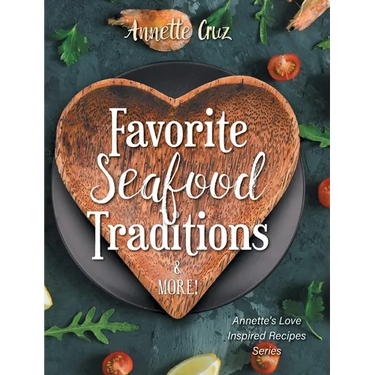 Favorite Seafood Traditions and More!