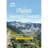 The Plants of the Pacific Crest Trail: A Hiker's Guide to Northern California