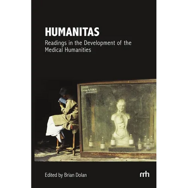 Humanitas: Readings in the Development of the Medical Humanities