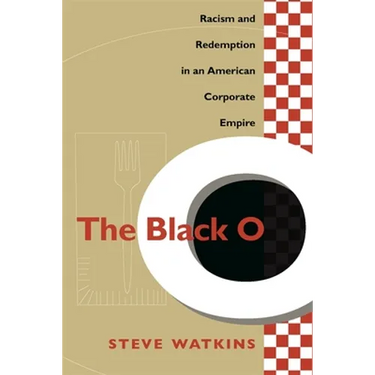 The Black O: Racism and Redemption in an American Corporate Empire