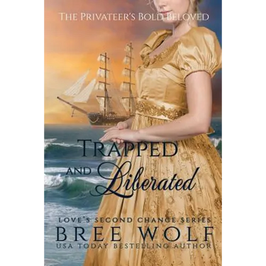 Trapped & Liberated: The Privateer's Bold Beloved