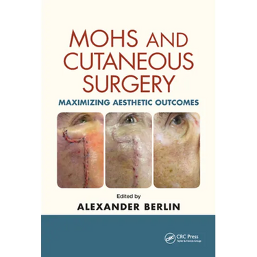 Mohs and Cutaneous Surgery: Maximizing Aesthetic Outcomes