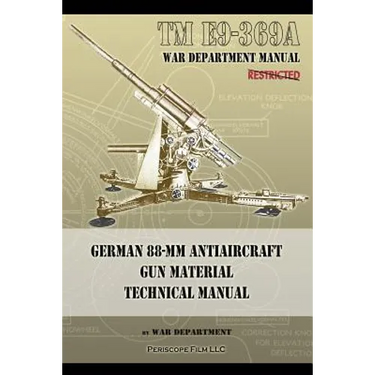 TM E9-369A German 88-mm Antiaircraft Gun Material Technical Manual