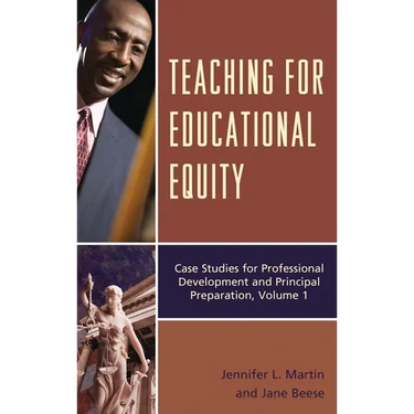 Teaching for Educational Equity: Case Studies for Professional Development and Principal Preparation, Volume 1