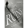 The Shape of the Ruins