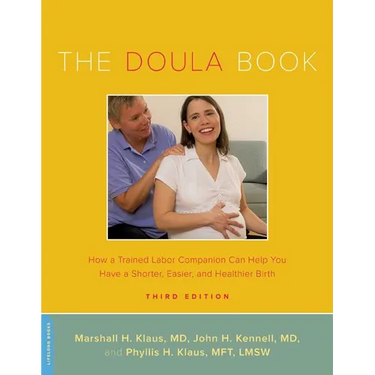 The Doula Book: How a Trained Labor Companion Can Help You Have a Shorter, Easier, and Healthier Birth
