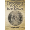 Prooflike Morgan Silver Dollars