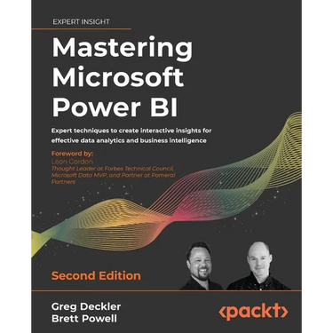 Mastering Microsoft Power BI - Second Edition: Expert techniques to create interactive insights for effective data analytics and business intelligence