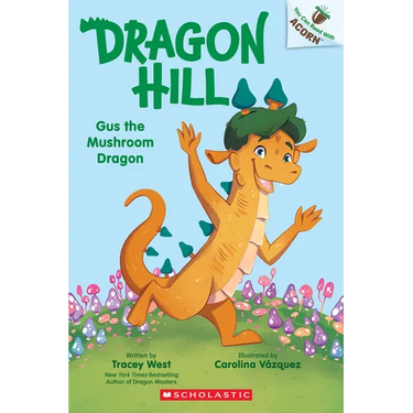 Gus the Mushroom Dragon: An Acorn Book (Dragon Hill #2): Volume 2