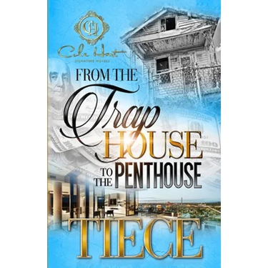 From The Trap House To The Penthouse: A Hood Love Story