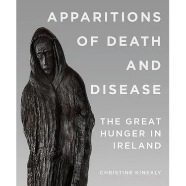 Apparitions of Death and Disease: The Great Hunger in Ireland