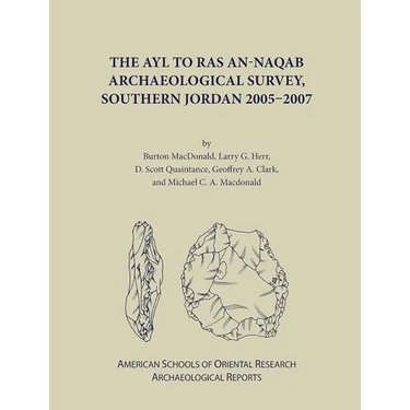 The Ayl to Ras An-Naqab Archaeological Survey, Southern Jordan 2005-2007