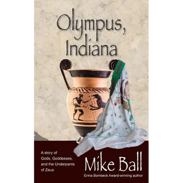 Olympus, Indiana: A Story of Gods, Goddesses, and the Underpants of Zeus