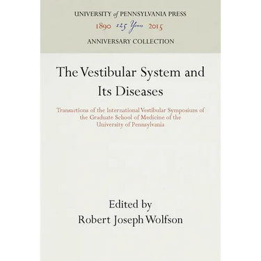 The Vestibular System and Its Diseases: Transactions of the International Vestibular Symposium of the Graduate School of Medicine of the University of